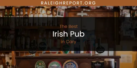 The Absolute Best Irish Pub in Cary
