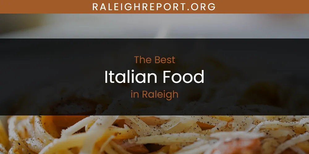 Raleigh's Best Italian Food [Updated 2025]