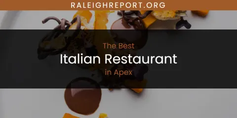The Absolute Best Italian Restaurant in Apex