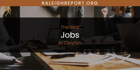 The Absolute Best Jobs in Clayton