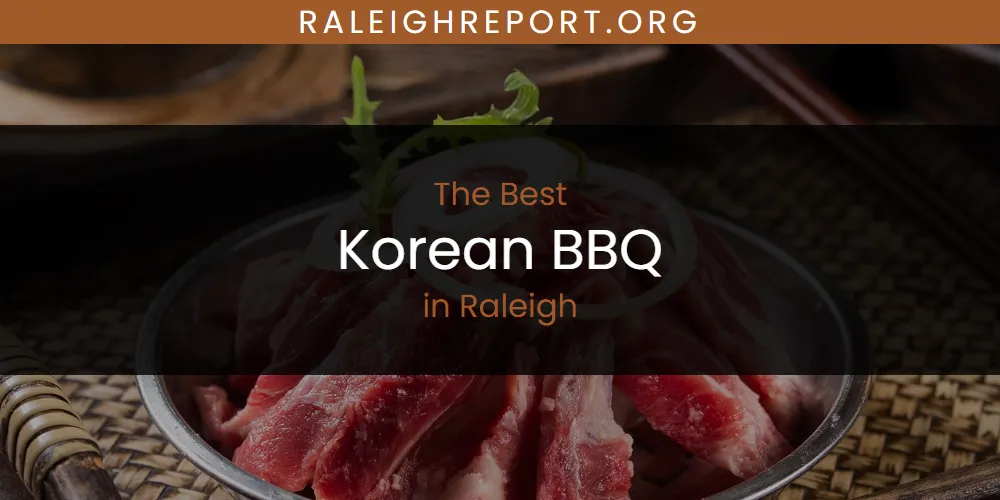 Raleigh's Best Korean BBQ [Updated 2025]