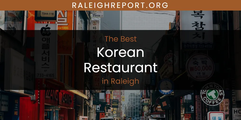 Discover the Best Korean Restaurant in Raleigh (2026)