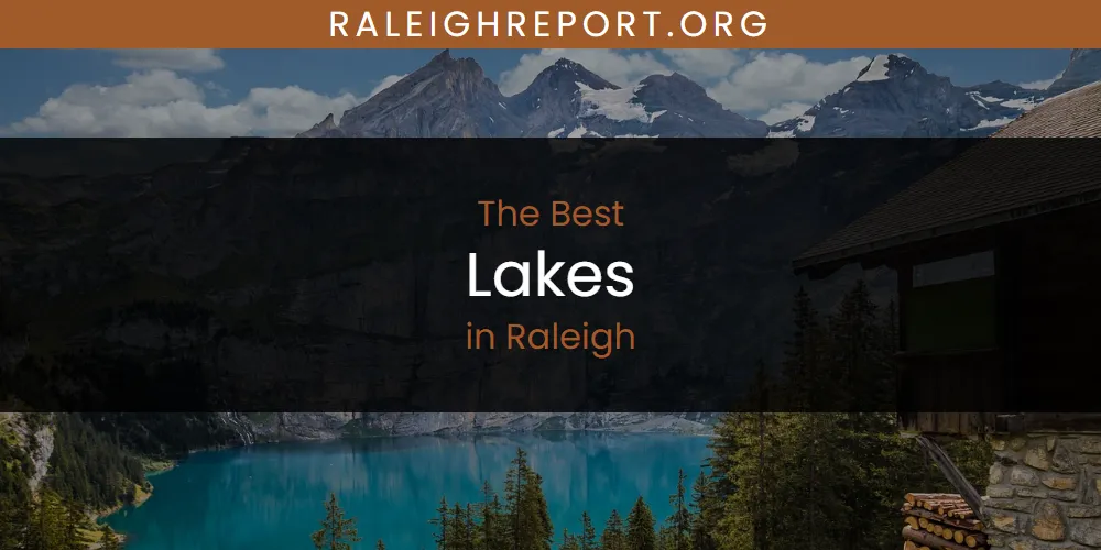 Best Lakes in Raleigh: Complete Guide (2026)