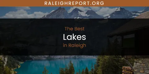 Best Lakes in Raleigh: Complete Guide