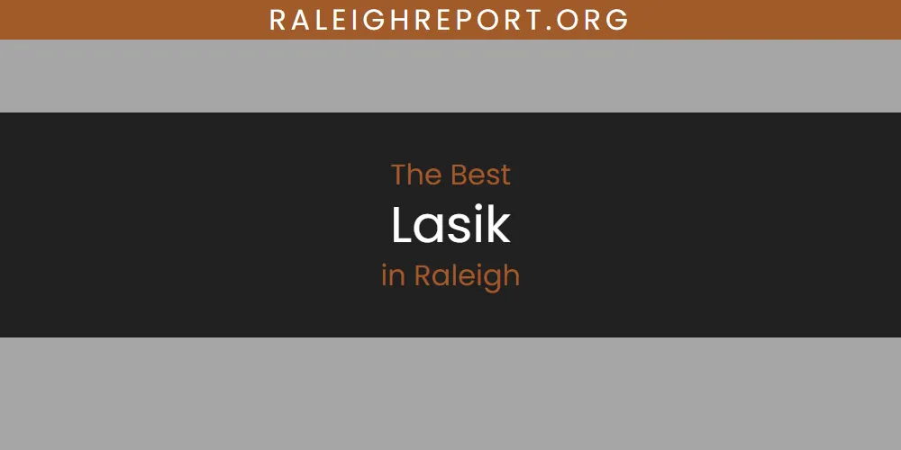 Raleigh's Best Lasik [Updated 2025]