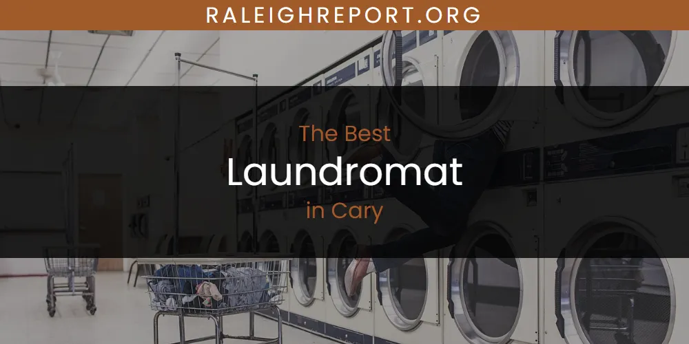 The Absolute Best Laundromat in Cary  [Updated 2025]