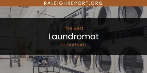 The Absolute Best Laundromat in Durham