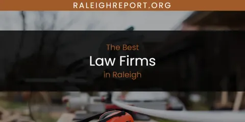 Guide to Best Law Firms in Raleigh