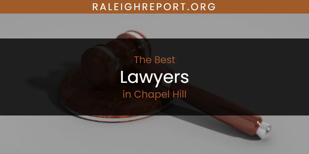 The Absolute Best Lawyers in Chapel Hill  [Updated 2025]