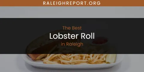 Ranked: Best Lobster Roll in Raleigh