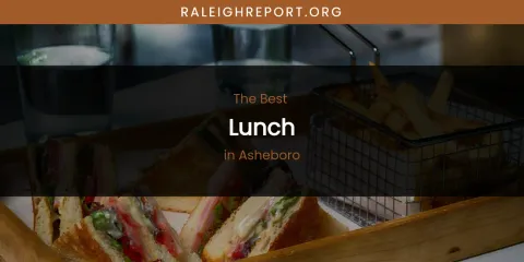 The Absolute Best Lunch in Asheboro