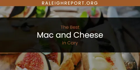 The Absolute Best Mac and Cheese in Cary