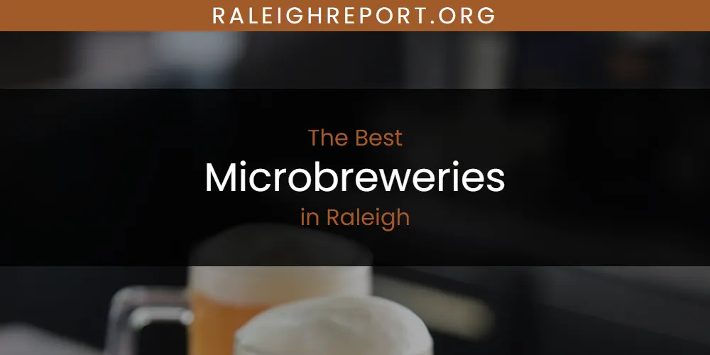 Raleigh's Best Microbreweries [Updated 2025]