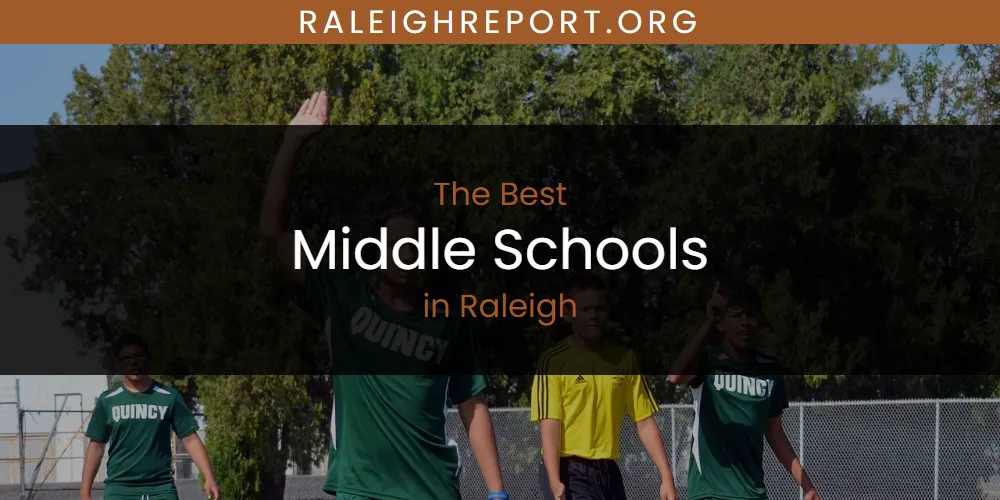 Raleigh's Best Middle Schools [Updated 2025]