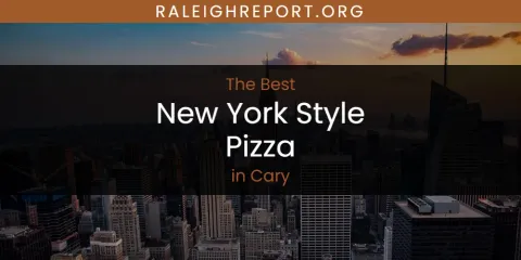 The Absolute Best New York Style Pizza in Cary