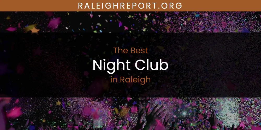 Raleigh's Best Night Club [Updated 2025]
