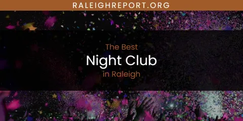 Raleigh's Best Night Club