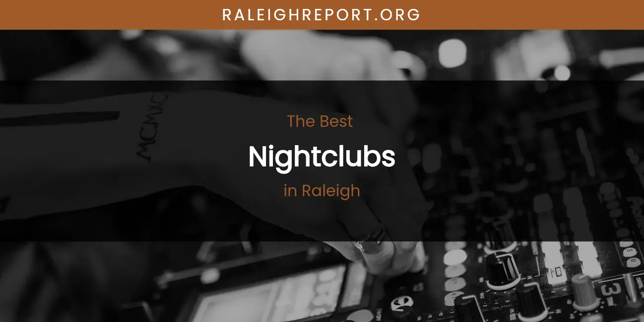Raleigh's Best Nightclubs featured