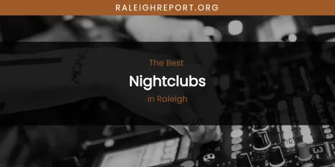 Raleigh's Best Nightclubs