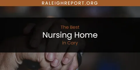 The Absolute Best Nursing Home in Cary