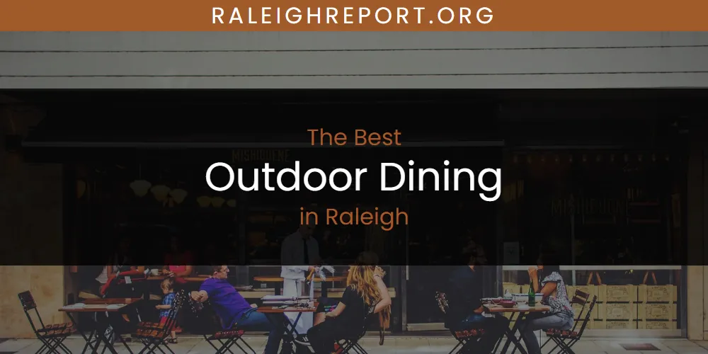 Raleigh's Best Outdoor Dining [Updated 2025]