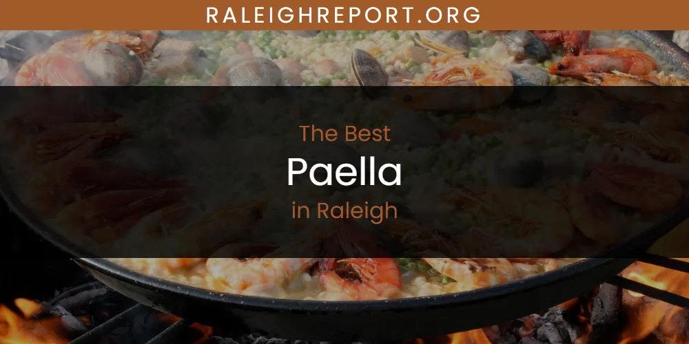 Raleigh's Best Paella [Updated 2025]