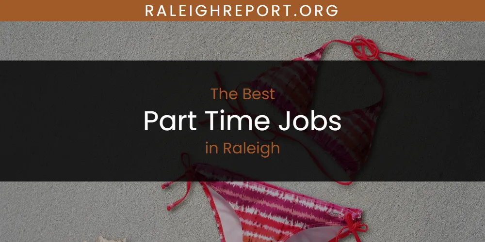 Raleigh's Best Part Time Jobs [Updated 2025]