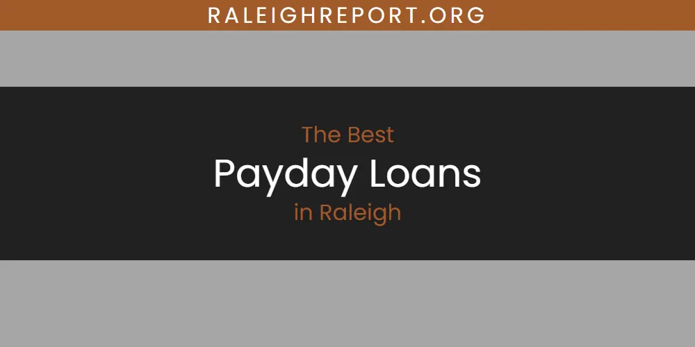 Raleigh's Best Payday Loans [Updated 2025]