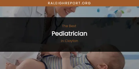 The Absolute Best Pediatrician in Clayton
