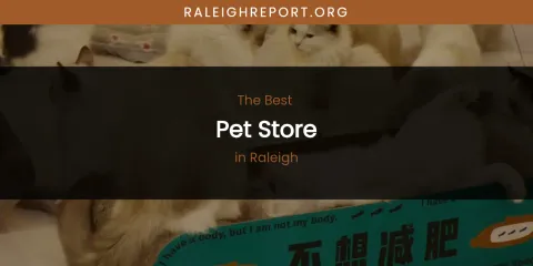Raleigh's Best Pet Store