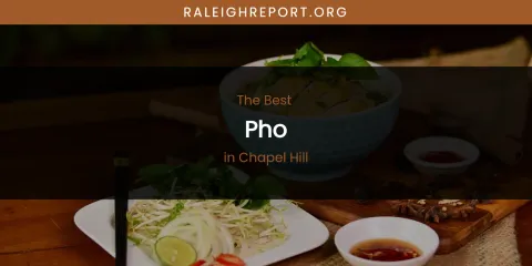 The Absolute Best Pho in Chapel Hill