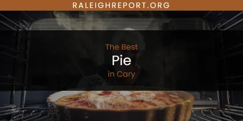 The Absolute Best Pie in Cary