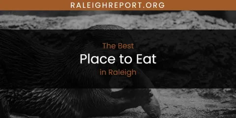 Raleigh's Best Place to Eat