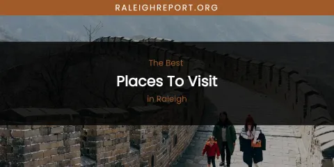 Raleigh's Best Places to Visit