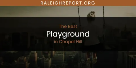 The Absolute Best Playground in Chapel Hill