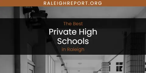 Raleigh's Best Private High Schools Spots