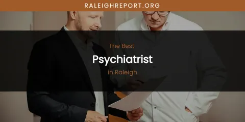 Raleigh's Best Psychiatrist