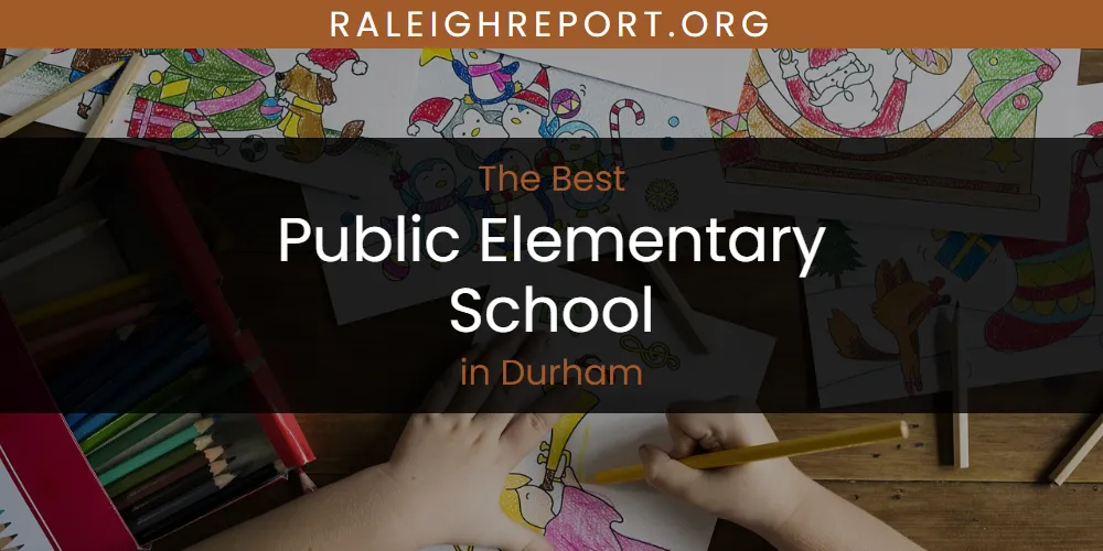 The Absolute Best Public Elementary School in Durham featured