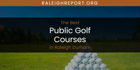 Raleigh Durham's Best Public Golf Courses