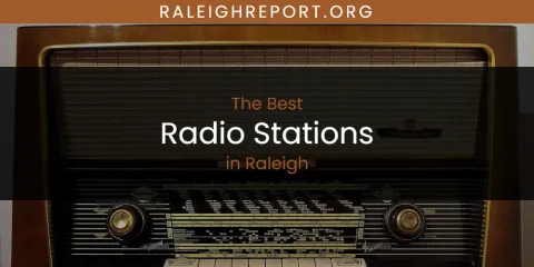 Raleigh's Best Radio Stations