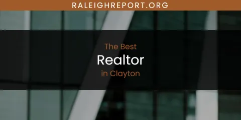 The Absolute Best Realtor in Clayton
