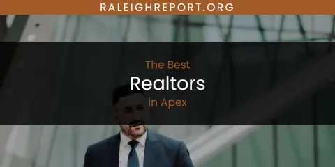 The Absolute Best Realtors in Apex