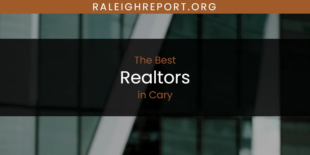 The Absolute Best Realtors in Cary  [Updated 2025]