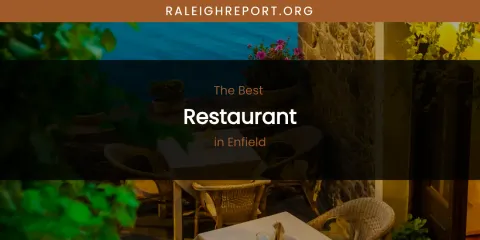 The Absolute Best Restaurant in Enfield