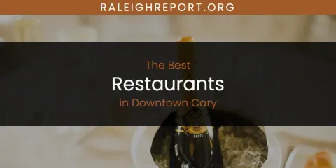 Discover the Best Restaurants in Downtown Cary