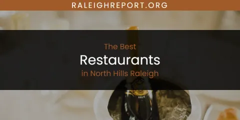 Best Restaurants in North Hills Raleigh: Ultimate Guide