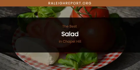 The Absolute Best Salad in Chapel Hill
