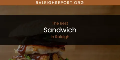 Raleigh's Best Sandwich