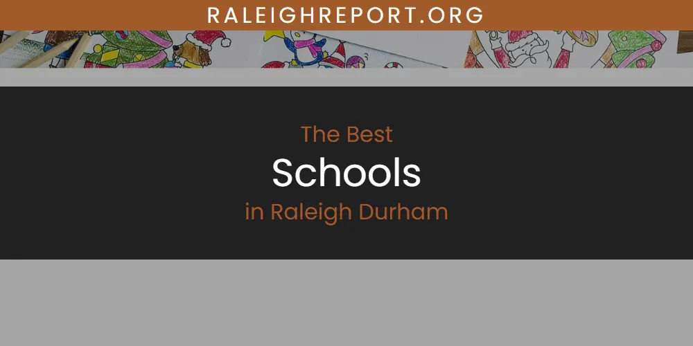 Best Schools in Raleigh Durham: Complete Guide (2026)