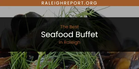 Raleigh's Best Seafood Buffet